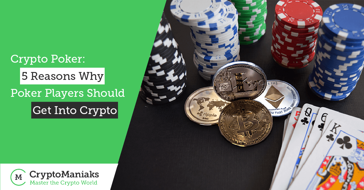 Crypto Poker: Top 5 Reasons Why Poker Players Should Get ...