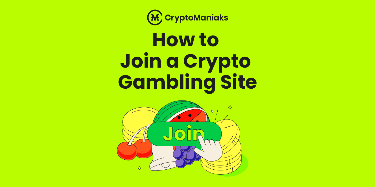 How to Join a Crypto Gambling Site | Cryptomaniaks
